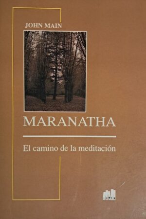 MARANATHA: EL CAMINO DE LA MEDITACIÓN..