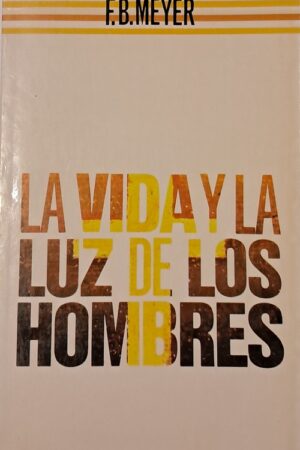 LA VIDA Y LA LUZ DE LOS HOMBRES..