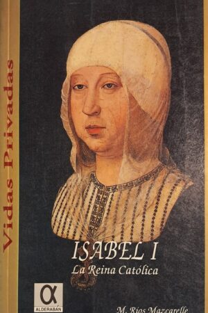 ISABEL I: LA REINA CATÓLICA..