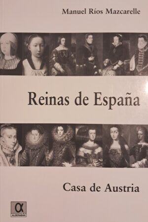 REINAS DE ESPAÑA: CASA DE AUSTRIA..