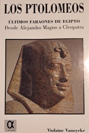 LOS PTOLOMEOS: ÚLTIMOS FARAONES DE EGIPTO..