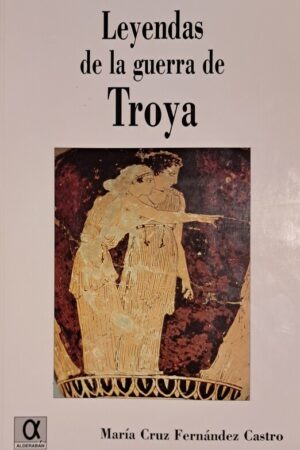 LEYENDAS DE LA GUERRA DE TROYA..