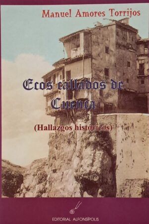 ECOS CALLADOS DE CUENCA. Hallazgos históricos..