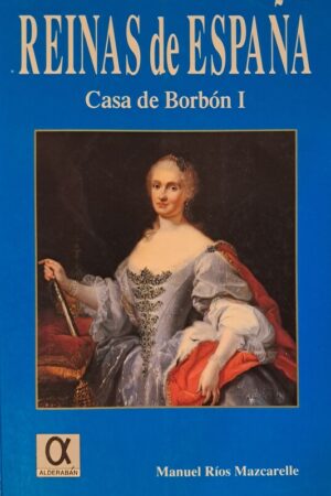 REINAS DE ESPAÑA: CASA DE BORBÓN I..