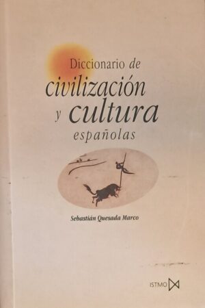 DICCIONARIO DE CIVILIZACIÓN Y CULTURA ESPAÑOLAS..