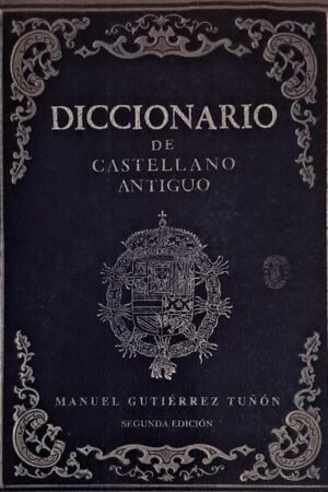 DICCIONARIO DE CASTELLANO ANTIGUO..