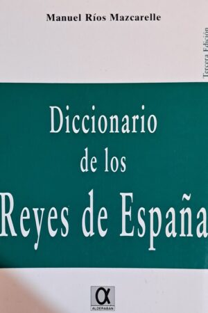 DICCIONARIO DE LOS REYES DE ESPAÑA..