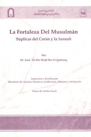 LA FORTALEZA DEL MUSULMÁN. SÚPLICAS DEL CORÁN Y LA SUNNAH