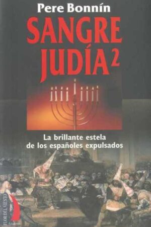 SANGRE JUDÍA 2. La brillante estela de los judíos expulsados..