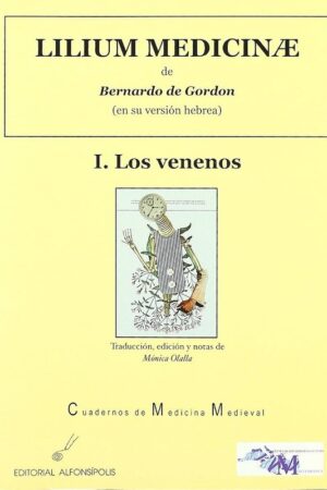 LILIUM MEDICINAE Vol. I: LOS VENENOS..