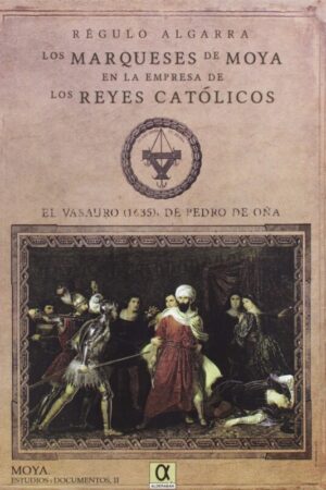 LOS MARQUESES DE MOYA EN LA EMPRESA DE LOS REYES CATÓLICOS..