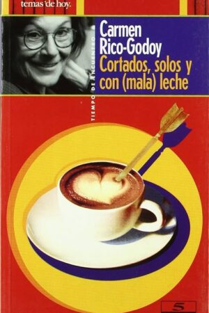 CORTADOS, SOLOS Y CON (MALA) LECHE..