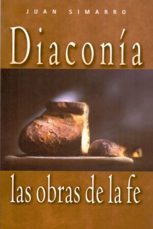 DIACONÍA: LAS OBRAS DE LA FE..