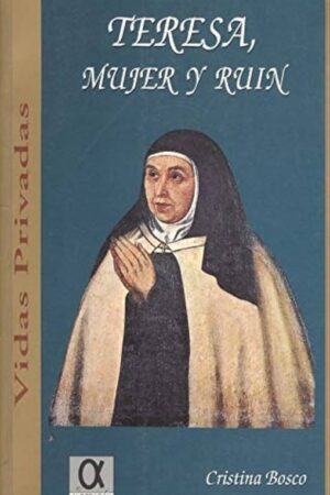 TERESA: MUJER Y RUIN..